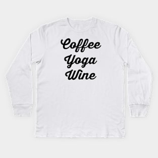 Coffee Yoga Wine Kids Long Sleeve T-Shirt